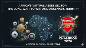 Africa’s Virtual Asset Sector: The Long Wait to Win and Arsenal’s Triumph